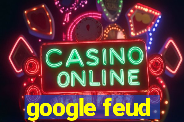 google feud